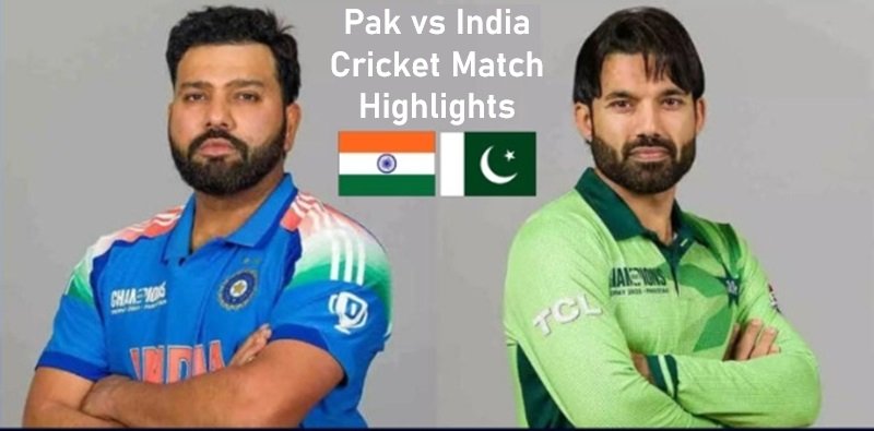 Pak vs India Cricket Match Highlights