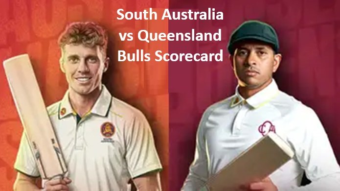 South Australia vs Queensland Bulls Scorecard